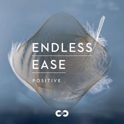 Positive: Endless Ease