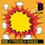 Trouble Ahead