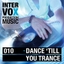 Dance 'till you trance