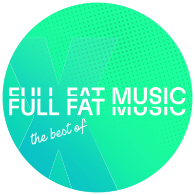 Best Of Full Fat Music